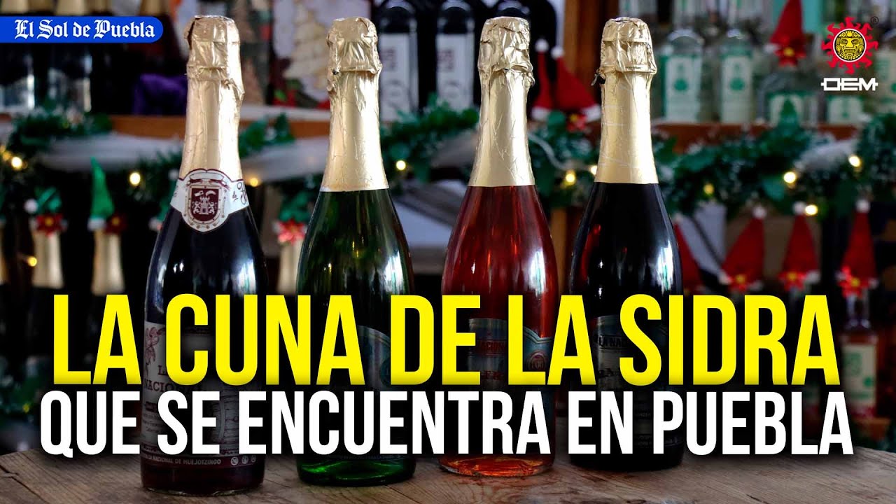 La bebida de la Navidad: conoce la cuna de la sidra en Puebla