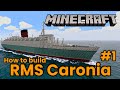 RMS Caronia, Minecraft Tutorial Part 1