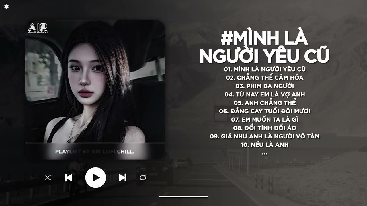 Mình Là Người Yêu Cũ Lofi - Ai Làm Em Khóc Nữa Rồi TikTok - Nhạc Chill 2025 | Nhạc Lofi Buồn TikTok