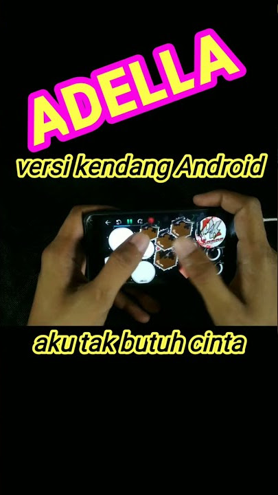 ADELLA aku tak butuh cinta Versi kendang android