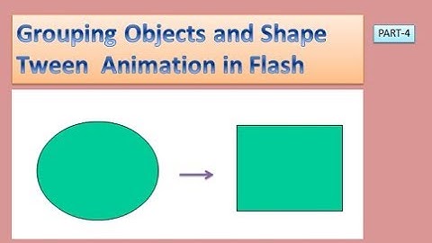 Grouping objects and shape tween in flash, part 4