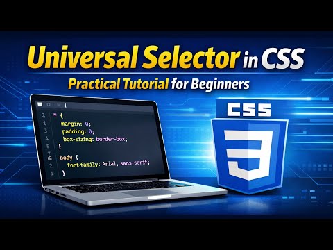 Universal Selector in CSS Practical Tutorial for Beginners 