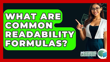 What Are Common Readability Formulas? - The Language Library
