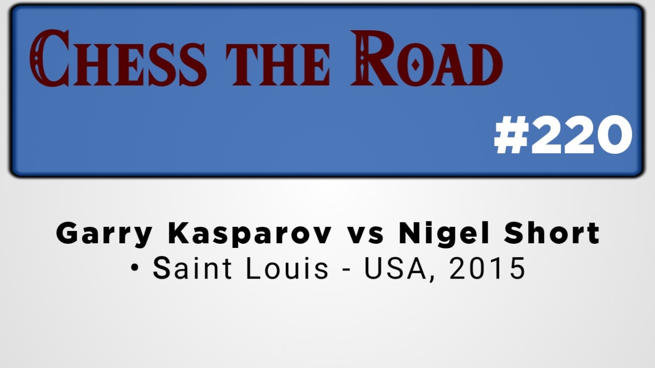 Garry Kasparov vs Nigel Short • Saint Louis - USA, 2015