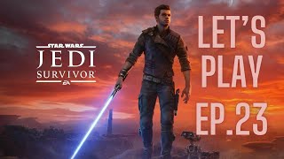 Jedi: Survivor - Let's Play Part 23