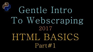 Python  Web Scraping  01  -- HTML Basics part #1