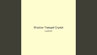 Shadow Tranquil Crystal