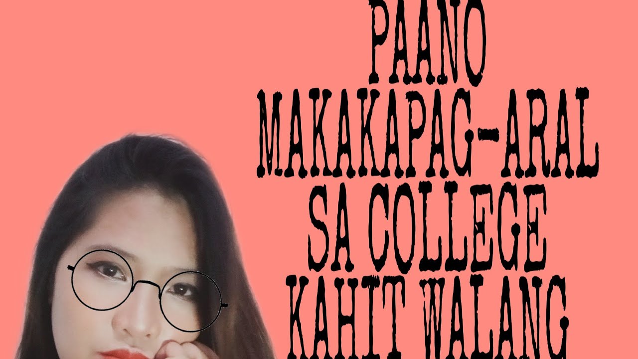 PAANO MAKAKAPAG-ARAL SA COLLEGE KAHIT WALANG PERA