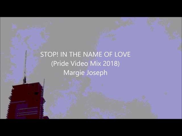 Margie Joseph - Stop In The Name of Love  (Pride Video Mix 2018) class=
