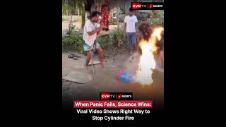 Gas Cylinder Fire Viral Video 🚨 | Panic Nahi, Science Ne Bachayi Jaan 🔥😱