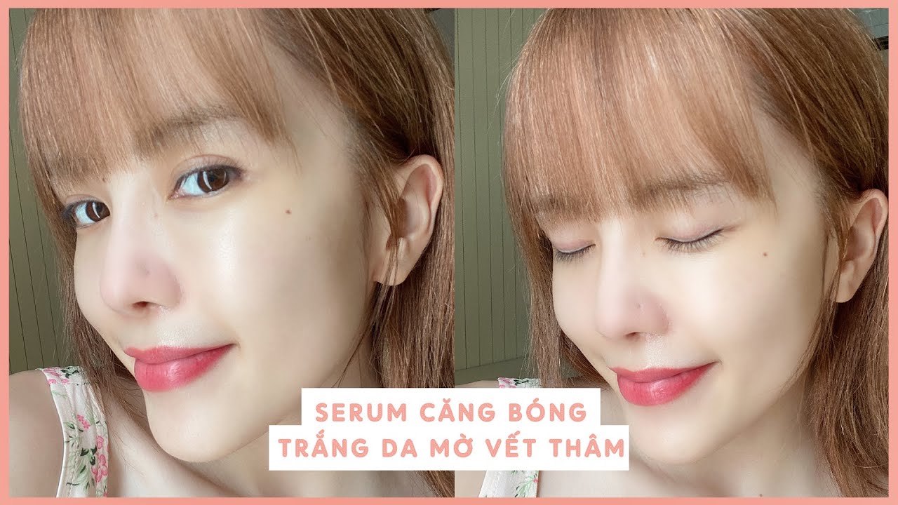 เซรั่มหน้าใส ยี่ห้อไหนดี  New Update  SERUM GIÚP DA TRÂM CĂNG BÓNG TRẮNG DA MỜ VẾT THÂM