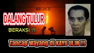 AKSI SPEKTAKULAR Dalang Legendaris TULUR