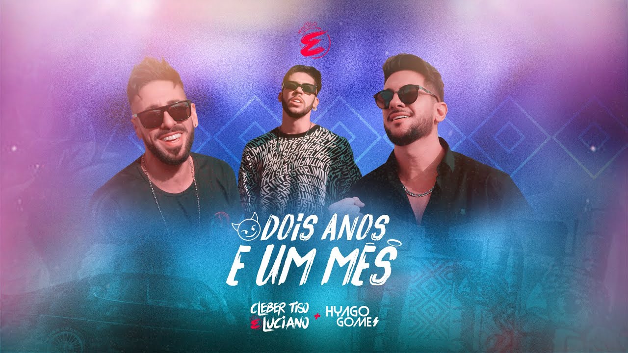 DOIS ANOS E UM MÊS - Cleber Tiso & Luciano +  