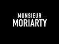 Monsieur moriarty damcro  credo prod ben maker