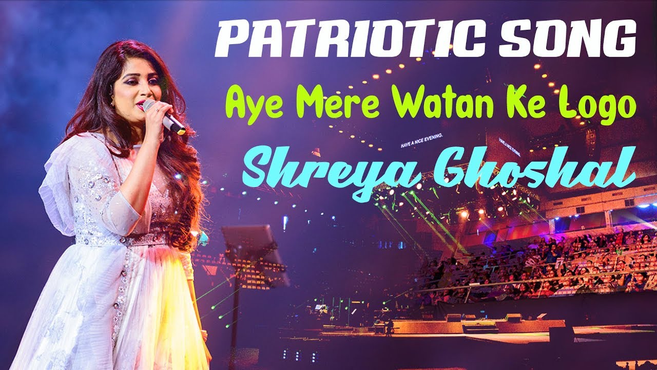 Shreya Ghoshal  Aye Mere Watan Ke Logo  Patriotic Song of Shreya Ghoshal