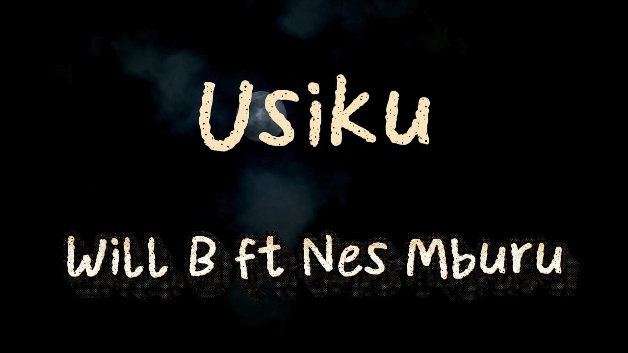 Watch Will B (UK) ft Nes Mburu - Usiku on YouTube