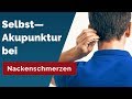 Mit Selbst — Akupunktur Nackenschmerzen und Nackenverspannungen lösen