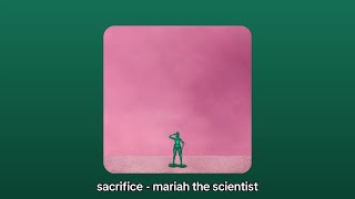 Sacrifice  Mariah The Scientist but Make It A Playlist