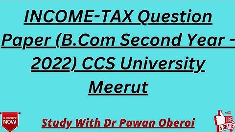 INCOME-TAX Question Paper (B.Com Second Year - 2022) CCS University Meerut