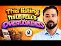 🔥The Title Feels Overloaded | Amazon Listing Analysis &amp; Optimization Tips | Product 17