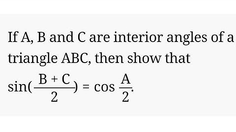 if A ,B and C are interior angles of a triangle ABC ,then show that cos((A + B)/2) = sin(C/2)