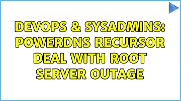 DevOps & SysAdmins: Powerdns recursor deal with root server outage