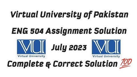 ENG 504 Assignment Solution 2023 / ENG 504 Assignment  Solution Fall 2023 / July 2023