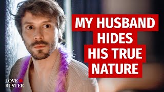 My Husband Hides His True Nature | @Lovebuster_