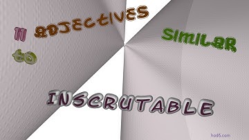 inscrutable - 12 adjectives which are synonyms of inscrutable (sentence examples)