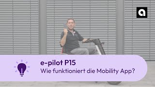 e-pilot P15  Wie funktioniert die Mobility App? 