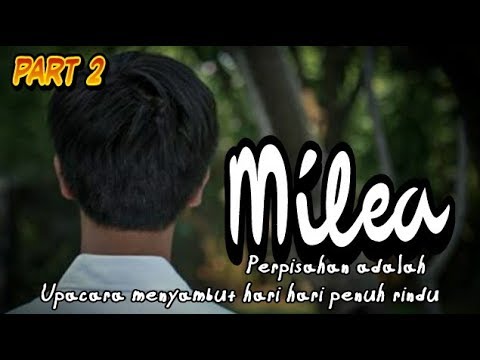 milea-(-part-2-)-perpisahan-adalah-upacara-menyambut-hari-hari-penuh-rindu