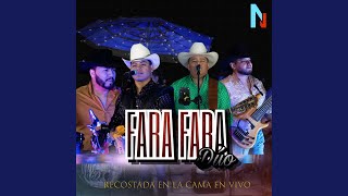 Video thumbnail of "Fara fara duo - Recostada En La Cama (En Vivo)"