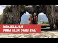 PURA PALING CANTIK DI BALI???SEPERTI DI NEGRI DONGENG??? MASA SIH? #puraulundanuberatan