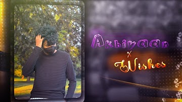 AKHIYAAN X WISHES 🍫💘|| HINDI XML FILE 💸🖤 || NEW TREND XML 👾🧃 || PRESETS BY @arbideditz5427