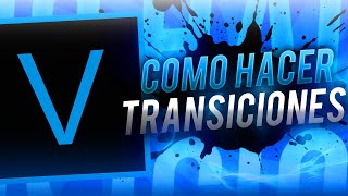 TRANSICIONES EN SONY VEGAS | KevinSS