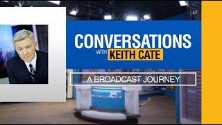 A Broadcast Journey | Conversations with Keith Cate - Episode 1