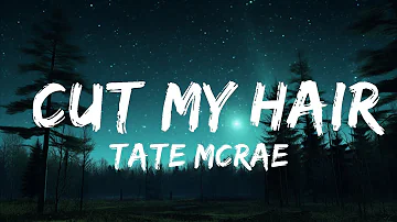 [1 HOUR]   Tate McRae - cut my hair (Lyrics)