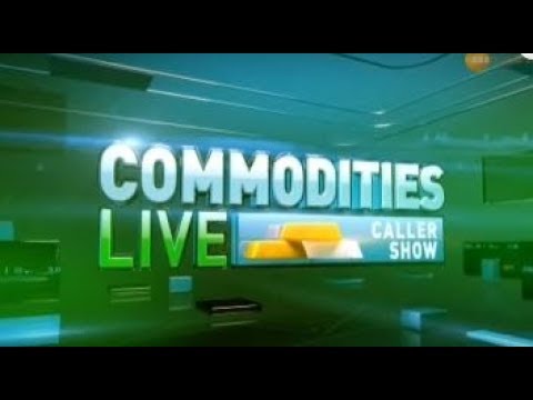 Commodities Live: Know about action in commodities market, 28th June 2019