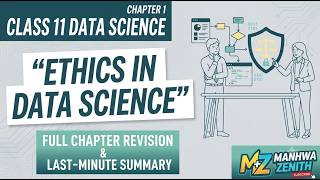 Class 11 Data Science Chapter 1 "Ethics In Data Science" One Shot Revision.