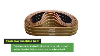 Transmission industrial seamless endless soft folder feeder belts paste box machine belt screenshot 5