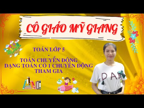 Video [Toán lớp 5] Toán chuyển động - Dạng toán có 1 chuyển... - youtube