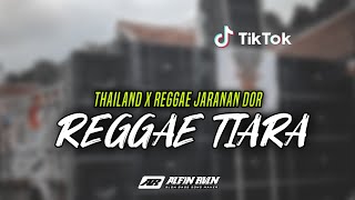 DJ Reggae Tiara • Thailand Style • Jaranan Dor • Viral Di TikTok • Alfin Revolution