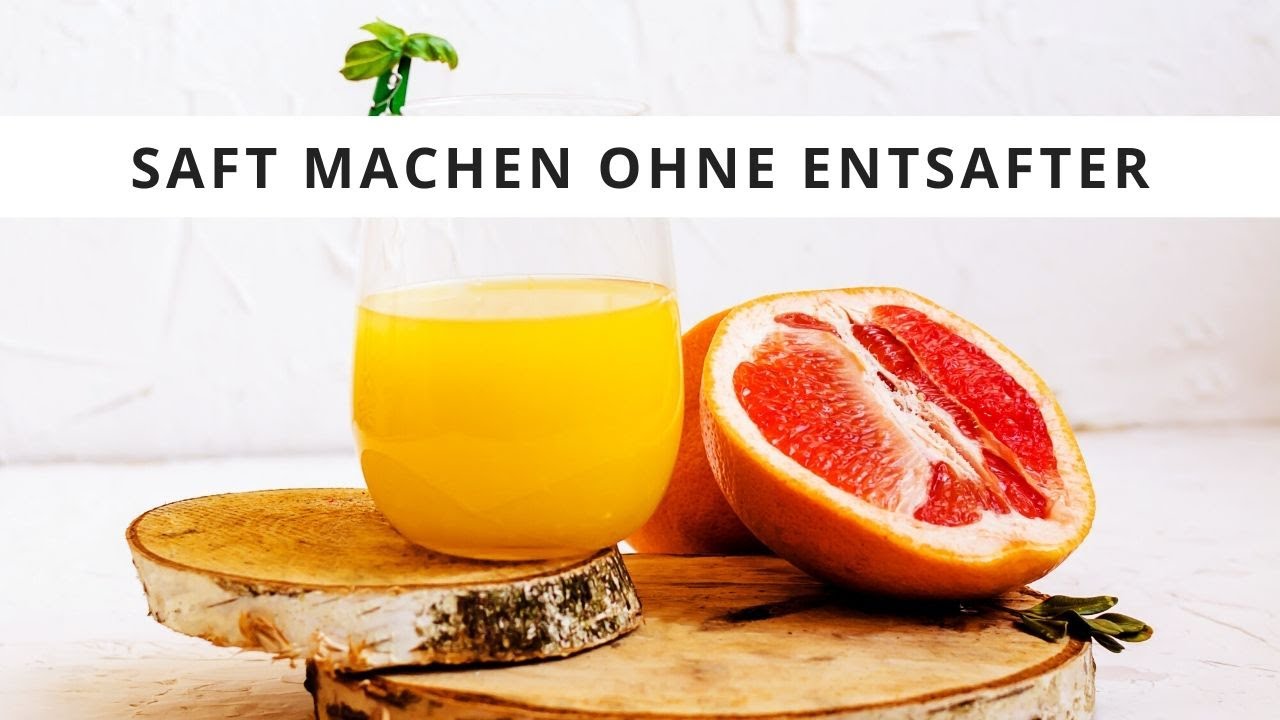 Saftmachen ohne Entsafter - einfache Anleitung - YouTube