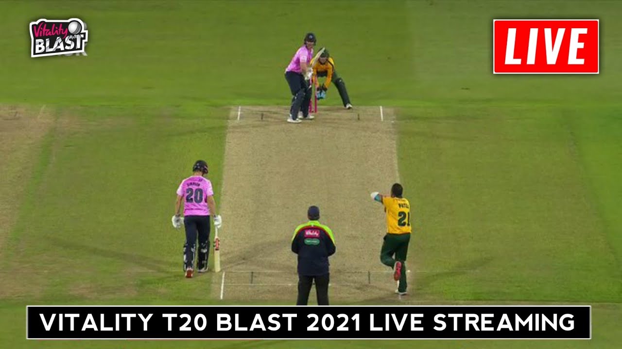 T20 Blast 2021 Live Streaming 🔴 Vitality T20 Blast 2021 Live Streaming- English T20 Blast 2021 Live