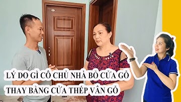 Tai sao Chủ Nhà bỏ cửa gỗ trị giá 200tr để thay bằng cửa Thép vân gỗ trị giá 150tr.