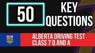 Alberta Driving Test Class 7 Questions And Answers (50 Key Questions)