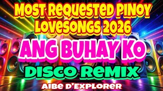 Download Lagu 🔥💫ANG BUHAY KO⭐️MOST REQUESTED PINOY LOVESONGS 2026 | DISCO REMIX  MP3