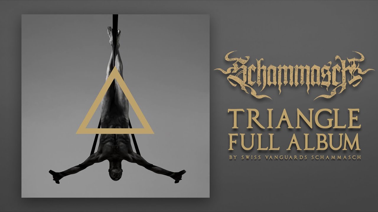 SCHAMMASCH - TRIANGLE (Official Full Album Stream) - YouTube