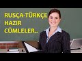 RUSÇA TÜRKÇE HAZIR CÜMLELER