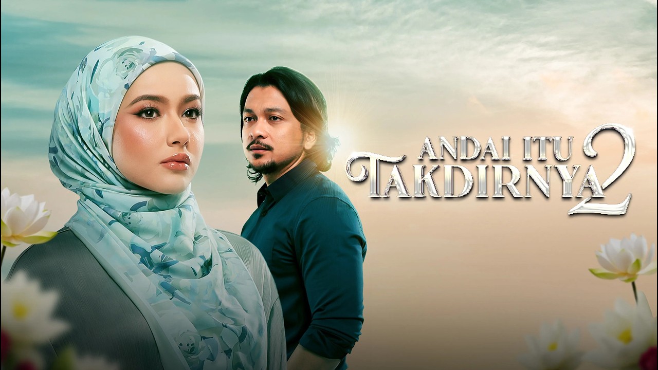 Full Review& Sinopsis Penuh Drama Episod Andai Itu Takdirnya Musim 2, Pelakon (Cast) - Astro & Sooka